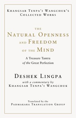 The Natural Openness and Freedom of the Mind: A Treasure Tantra of the Great Perfection