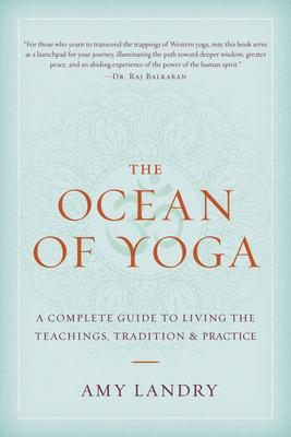 The Ocean of Yoga: A Complete Guide to Living the Teachings, Tradition, and Practice Subscription