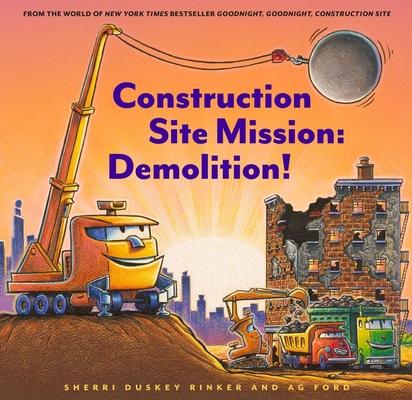 Construction Site Mission: Demolition!