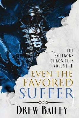 Even the Favored Suffer