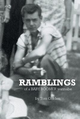 Ramblings: of a Baby Boomer wannabe