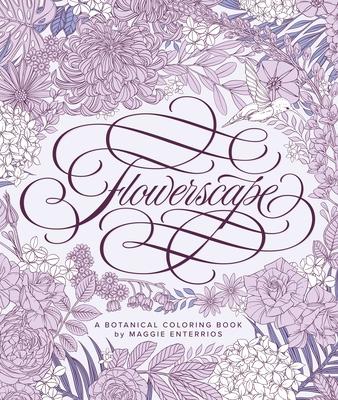 Flowerscape: A Botanical Coloring Book