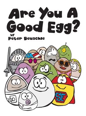 Are You A Good Egg?: An Uplifting Story About Feelings, Moods and Self-esteem