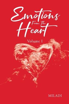 Emotions From The Heart: Volume 1