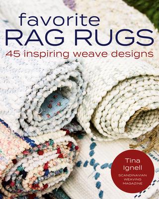 Favorite Rag Rugs: 45 Inspiring Weave Designs