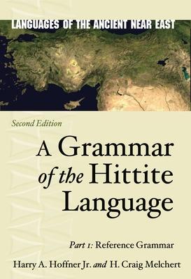 A Grammar of the Hittite Language: Part 1: Reference Grammar