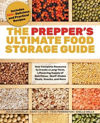 The Prepper's Ultimate Food-Storage Guide: Your Complete Resource to Create a Long-Term, Lifesaving Supply of Nutritious, Shelf-Stable Meals, Snacks, Subscription