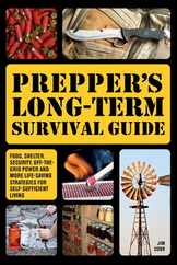 Prepper's Long-Term Survival Guide: Food, Shelter, Security, Off-The-Grid Power and More Life-Saving Strategies for Self-Sufficient Living (Special) Subscription