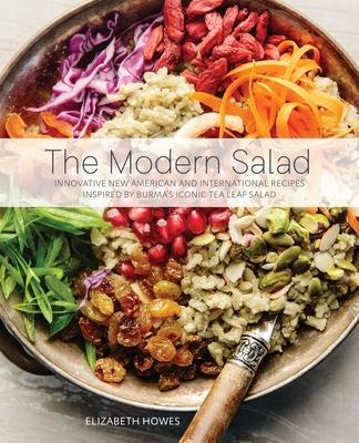The Modern Salad: Innovative New American and International Recipes Inspired by Burma's Iconic Tea Leaf Salad Subscription