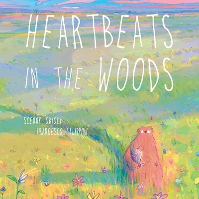 Heartbeats in the Woods: A Children's Book about Hugs, Family, and Friendship