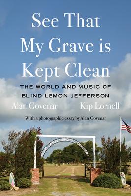 See That My Grave Is Kept Clean: The World and Music of Blind Lemon Jefferson