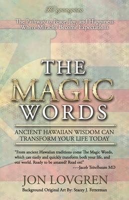 The Magic Words: Your Pathway to Peace, Joy, and Happiness, Where Miracles Become Expectations