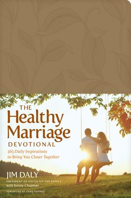 The Healthy Marriage Devotional: 365 Daily Inspirations to Bring You Closer Together