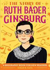 The Story of Ruth Bader Ginsburg: An Inspiring Biography for Young Readers Subscription