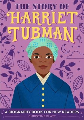 The Story of Harriet Tubman: An Inspiring Biography for Young Readers