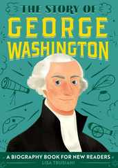 The Story of George Washington: An Inspiring Biography for Young Readers Subscription