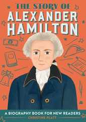 The Story of Alexander Hamilton: An Inspiring Biography for Young Readers Subscription