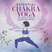 Essential Chakra Yoga: Poses to Balance, Heal, and Energize the Body and Mind Subscription