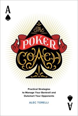 The Poker Coach: Practical Strategies to Manage Your Bankroll and Outsmart Your Opponents Subscription