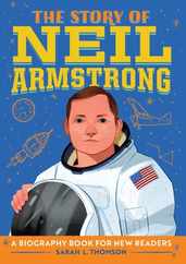 The Story of Neil Armstrong: An Inspiring Biography for Young Readers Subscription
