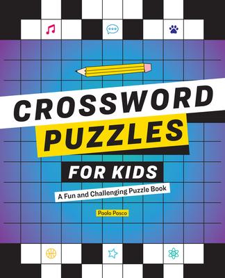 Crossword Puzzles for Kids: A Fun and Challenging Puzzle Book