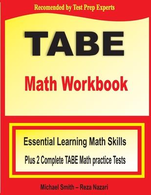 TABE Math Workbook: Essential Learning Math Skills Plus Two Complete TABE Math Practice Tests Subscription