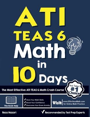 ATI TEAS 6 Math in 10 Days: The Most Effective ATI TEAS 6 Math Crash Course Subscription