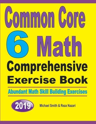 Common Core 6 Math Comprehensive Exercise Book: Abundant Math Skill Building Exercises Subscription