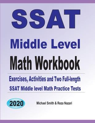 SSAT Middle Level Math Workbook: Math Exercises, Activities, and Two Full-Length SSAT Middle Level Math Practice Tests