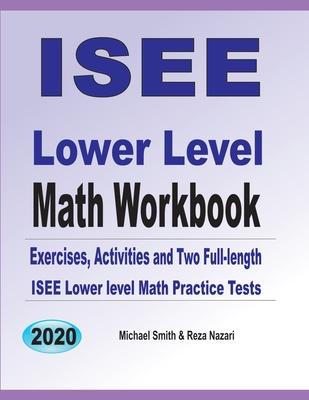 ISEE Lower Level Math Workbook: Math Exercises, Activities, and Two Full-Length ISEE Lower Level Math Practice Tests Subscription