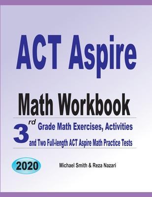 ACT Aspire Math Workbook: 3rd Grade Math Exercises, Activities, and Two Full-Length ACT Aspire Math Practice Tests Subscription