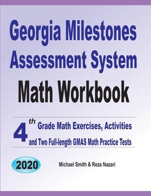 Georgia Milestones Assessment System Math Workbook: 4th Grade Math Exercises, Activities, and Two Full-Length GMAS Math Practice Tests