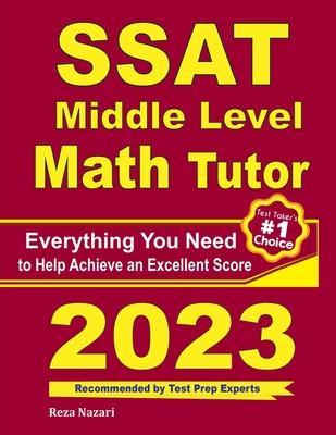 SSAT Middle Level Math Tutor: Everything You Need to Help Achieve an Excellent Score