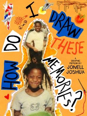 How Do I Draw These Memories?: An Illustrated Memoir