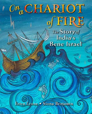 On a Chariot of Fire: The Story of India's Bene Israel