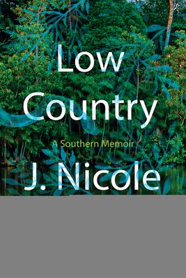 Low Country: A Southern Memoir