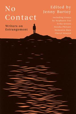 No Contact: Writers on Estrangement Subscription