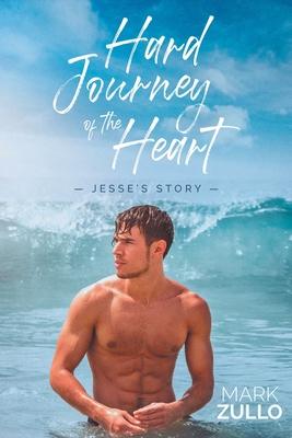 Hard Journey of the Heart: Jesse's Story