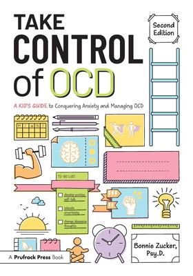 Take Control of OCD: A Kid's Guide to Conquering Anxiety and Managing OCD