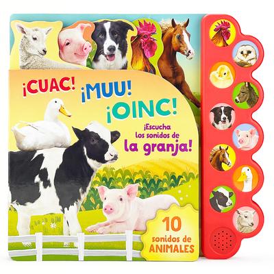 Cuac! Muu! Oinc! (Spanish Edition): Escucha Los Sonidos de la Granja!