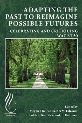 Adapting the Past to Reimagine Possible Futures: Celebrating and Critiquing Wac at 50