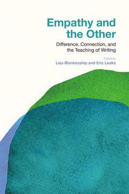 Empathy and the Other: Difference, Connection, and the Teaching of Writing Subscription