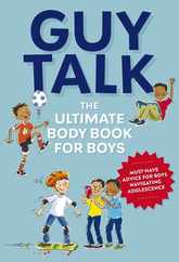 Guy Talk: The Ultimate Boy's Body Book with Stuff Guys Need to Know While Growing Up Great! Subscription