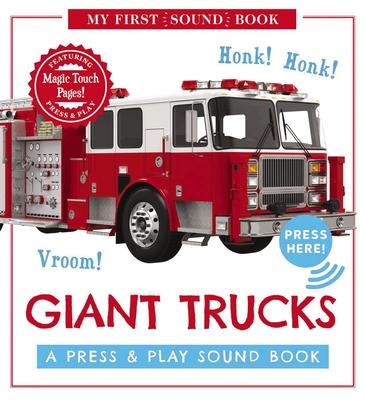 Giant Trucks: My First Book of Sounds: A Press & Play Sound Board Book