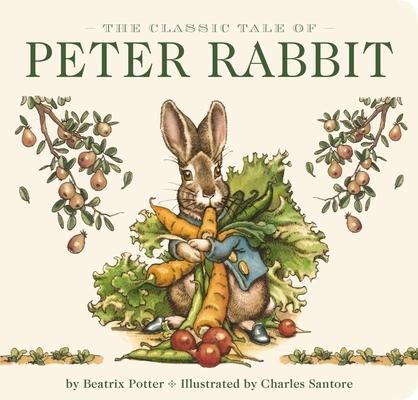 The Classic Tale of Peter Rabbit Board Book (the Revised Edition): Illustrated by Acclaimed Artist, Charles Santore