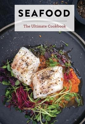 Seafood: The Ultimate Cookbook