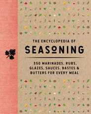 The Encyclopedia of Seasoning: 350 Marinades, Rubs, Glazes, Sauces, Bastes and Butters for Every Meal Subscription