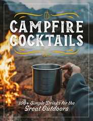 Campfire Cocktails: 100+ Simple Drinks for the Great Outdoors Subscription