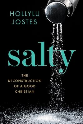 Salty: The Deconstruction of a Good Christian