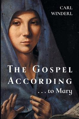 The Gospel According . . . to Mary